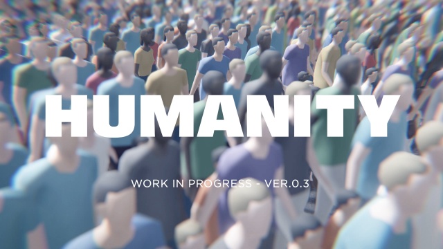 HUMANITY™ WORK IN PROGRESS VER.0.3 by Tha ltd.