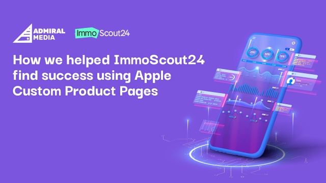 How we helped ImmoScout24 find success using Apple Custom Product Pages by Admiral Media