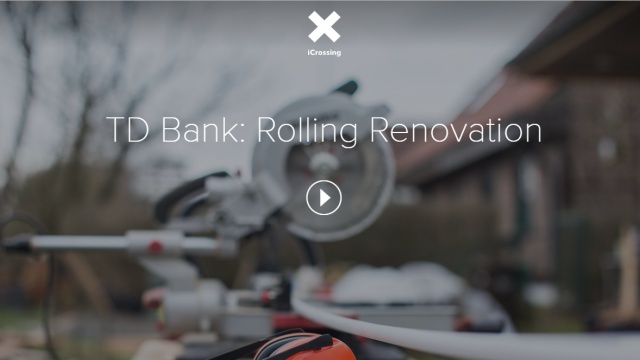 TD Bank: Rolling Renovation by iCrossing