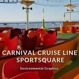 Carnival Cruise Line SportSquare Environmental Graphics by Canyon Creative