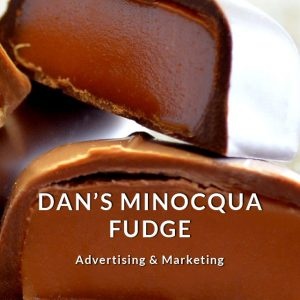 Dan’s Minocqua Fudge by Canyon Creative