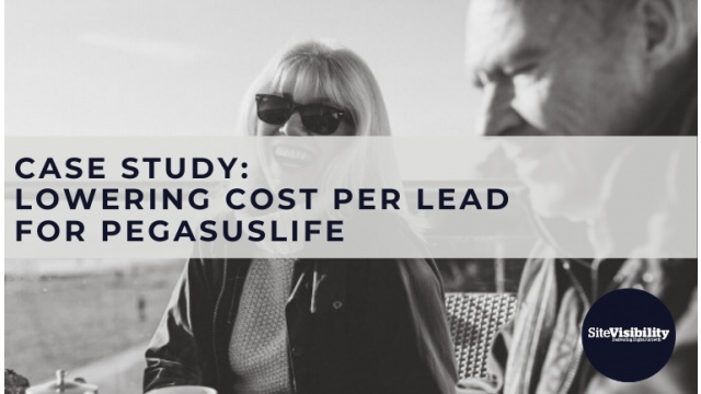 Case Study: Lowering Cost Per Lead for PegasusLife by SiteVisibility Marketing Ltd